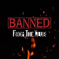 Profile image of Banned From The Club